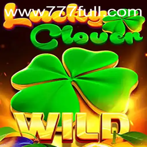 Descubra o Empolgante Jogo de Azar LuckyClover no 777FULL.COM
