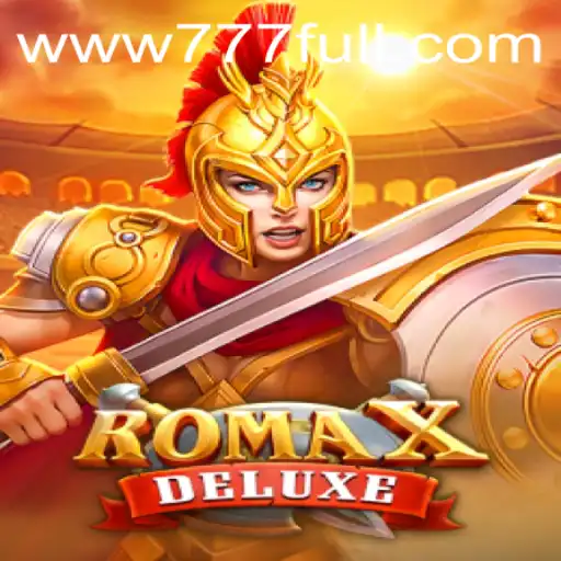 Descubra RomaXDeluxe: Uma Experiência de Jogo Inovadora com 777FULL.COM